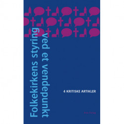 Folkekirkens styring ved et vendepunkt: Fire kritiske artikler