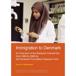 Immigration to Denmark: an overview of the research carried out from 1999 to 2006 by the Rockwool Foundation Research Unit