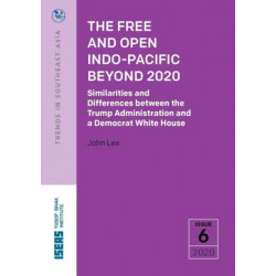 The Free and Open Indo-Pacific Beyond 2020: Similarities and Differences Between the Trump Administration and a Democrat White House