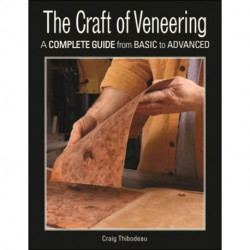 The Craft of Veneering: A Complete Guide from Basic to Advanced