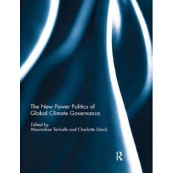 The New Power Politics of Global Climate Governance