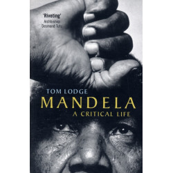 Mandela: A Critical Life