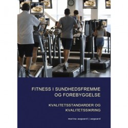 Fitness i sundhedsfremme og forebyggelse: kvalitetsstandarder og kvalitetssikring