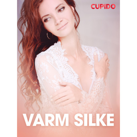 Varm silke - erotiske noveller