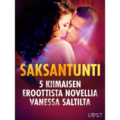 Saksantunti - 5 kiimaisen eroottista novellia Vanessa Saltilta