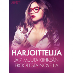 Harjoittelija ja 7 muuta kiihkeän eroottista novellia