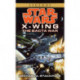 The Bacta War: Star Wars Legends (X-Wing)