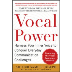 Vocal Power: Harness Your Inner Voice to Conquer Everyday Communication Challenges, with a foreword by Michael Irvin