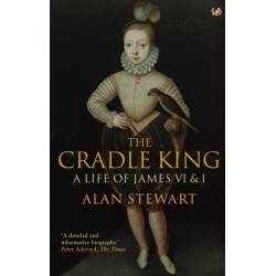 The Cradle King: A Life of James VI & I