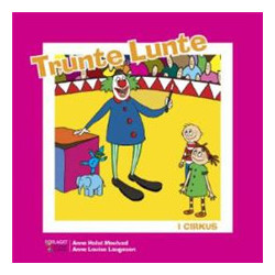Trunte Lunte i cirkus: Børnebog om en tur i cirkus