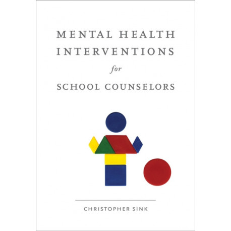 Mental Health Interventions for School Counselors