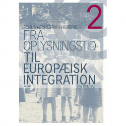 Fokus - kernestof i historie 2.: Fra oplysningstid til europæisk integration