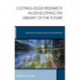 Cutting-Edge Research in Developing the Library of the Future: New Paths for Building Future Services