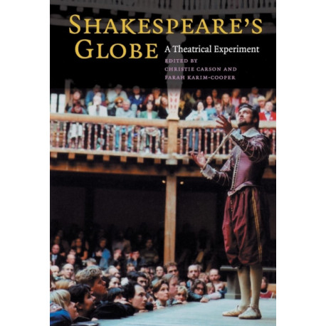 Shakespeare's Globe: A Theatrical Experiment
