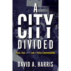A City Divided: Race, Fear and the Law in Police Confrontations