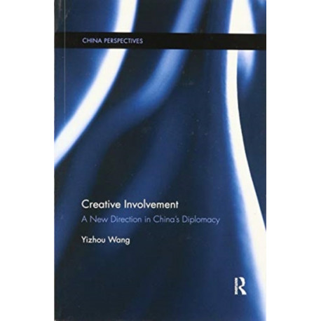 Creative Involvement: A New Direction in China's Diplomacy