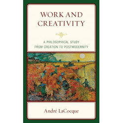 Work and Creativity: A Philosophical Study from Creation to Postmodernity