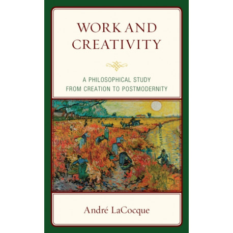 Work and Creativity: A Philosophical Study from Creation to Postmodernity