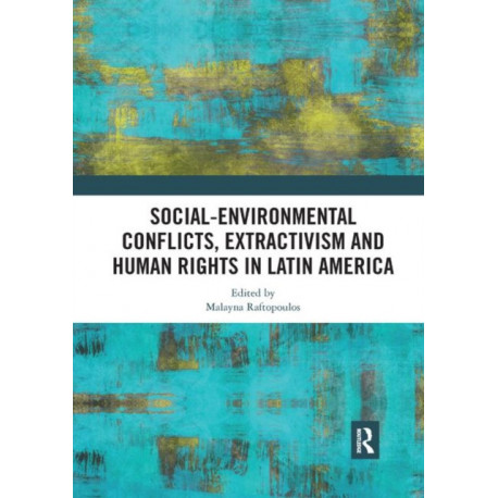 Social-Environmental Conflicts, Extractivism and Human Rights in Latin America