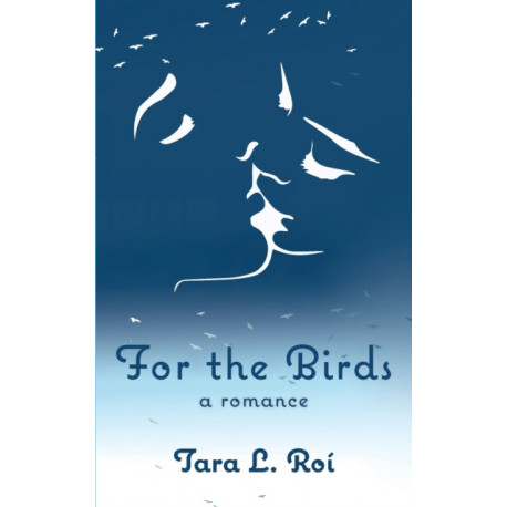 For the Birds: a romance