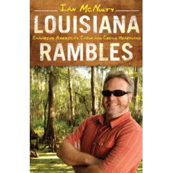 Louisiana Rambles: Exploring America's Cajun and Creole Heartland