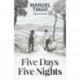 Five Days, Five Nights: (Cinco Dias, Cinco Noites)