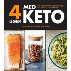 4 uger med keto: Den store ketobog med madplaner, gode råd og 100 opskrifter