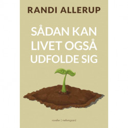 Sådan kan livet også udfolde sig