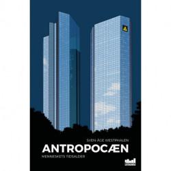 Antropocæn: menneskets tidsalder