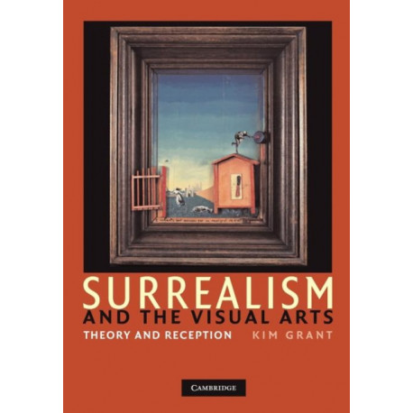 Surrealism and the Visual Arts: Theory and Reception