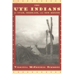 The Ute Indians of Utah, Colorado, and New Mexico