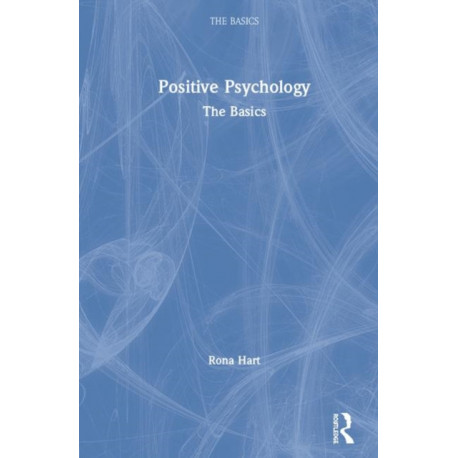 Positive Psychology: The Basics