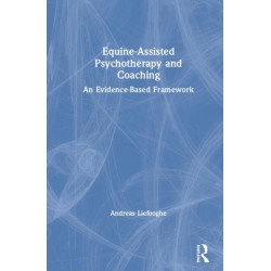 Equine-Assisted Psychotherapy and Coaching: An Evidence-Based Framework