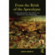 From the Brink of the Apocalypse: Confronting Famine, War, Plague and Death in the Later Middle Ages