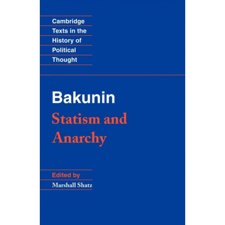 Bakunin: Statism and Anarchy