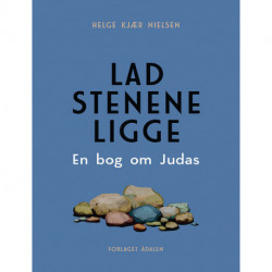Lad stenene ligge: En bog om Judas