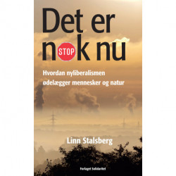 Det er nok nu: hvordan nyliberalismen ødelægger mennesker