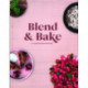 Blend & Bake