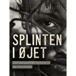 Splinten i øjet. Om danskernes forhold til de fremmede