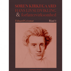 Søren Kierkegaard. Hans livsudvikling og forfattervirksomhed. Bind 1