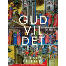 Gud vil det. Korstogstiden 1100-1300