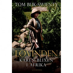 Løvinden: Karen Blixen i Afrika