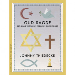Gud sagde. Det Gamle Testamente forkyndt og fortolket