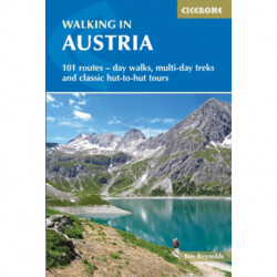 Walking in Austria: 100 Routes - Day Walks, Multi-Day Treks and Classic Hut-to-Hut Tours: 100 Routes - Day Walks, Multi-Day Treks and Classic Hut-to-Hut Tours