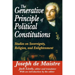 The Generative Principle of Political Constitutions: Studies on Sovereignty, Religion and Enlightenment
