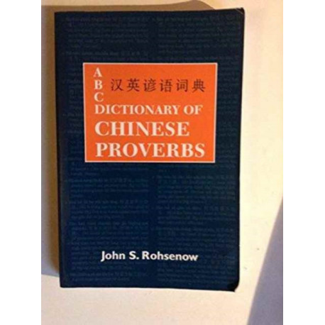 ABC Dictionary of Chinese Proverbs (Yanyu)