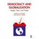 Democracy and Globalization: Anger, Fear, and Hope