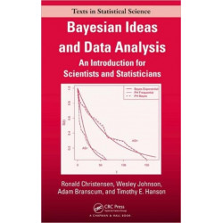 Bayesian Ideas and Data Analysis: An Introduction for Scientists and Statisticians