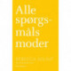 Alle spørgsmåls moder
