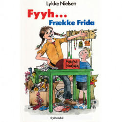 Fyyh ... Frække Frida